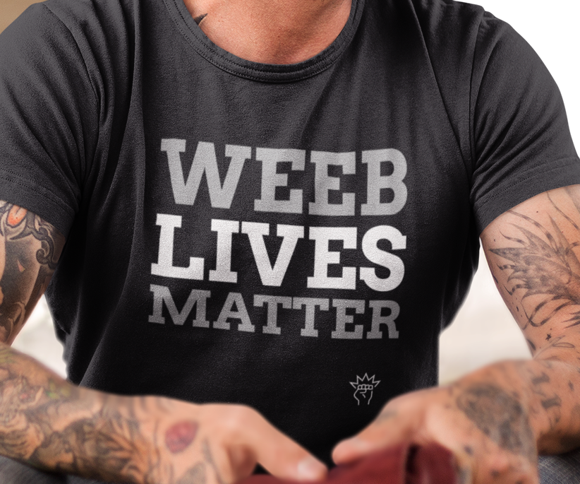 T-Shirt Weeb Lives Matter